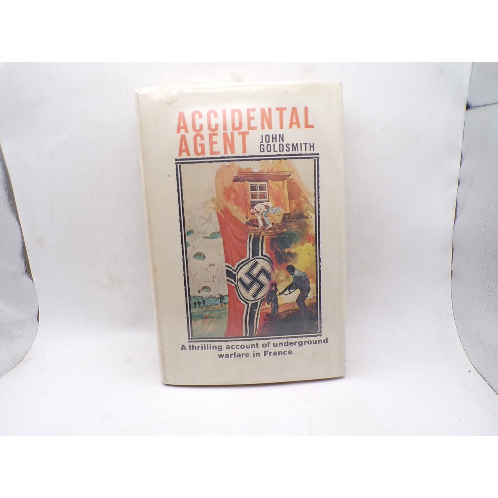 Accidental Agent John Goldsmith 1971 Hardcover WWII French Resistance SOE Memoir